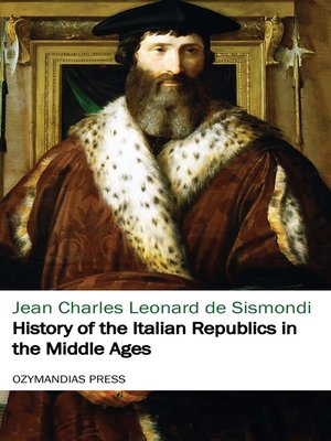 cover image of History of the Italian Republics in the Middle Ages